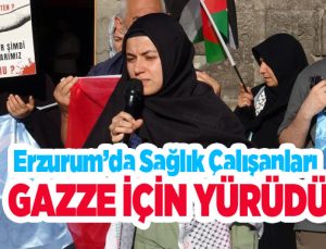 Erzurum’da sağlık çalışanları Gazze için yürüdü..