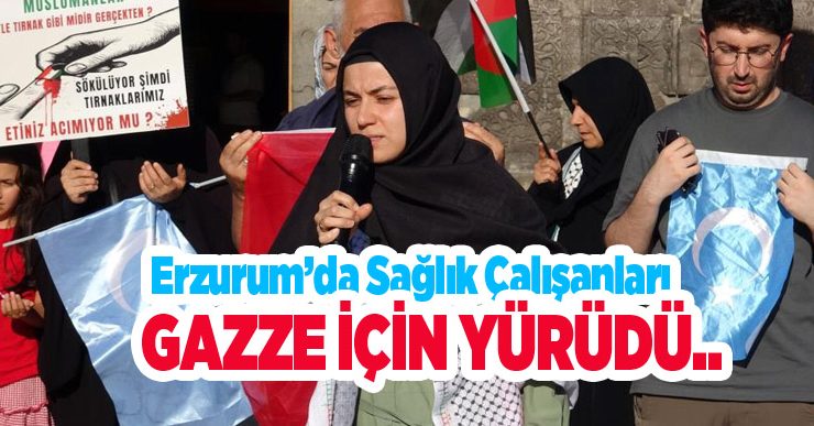 Erzurum’da sağlık çalışanları Gazze için yürüdü..