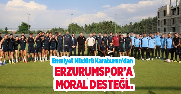 Karaburun’dan Erzurumspor’a moral desteği..