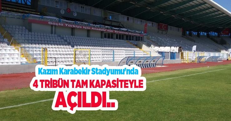 Kazım Karabekir Stadyumu’nda 4 tribün tam kapasiteyle açıldı..