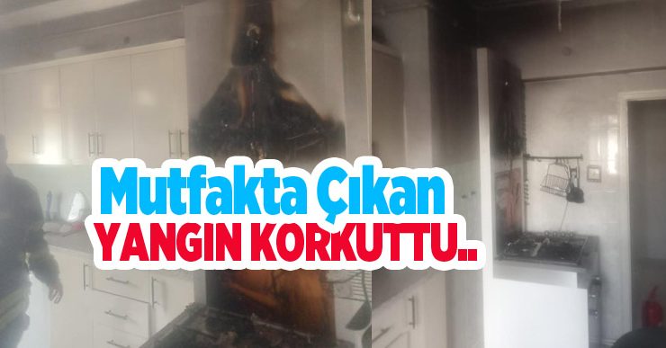 Mutfakta çıkan yangın korkuttu..