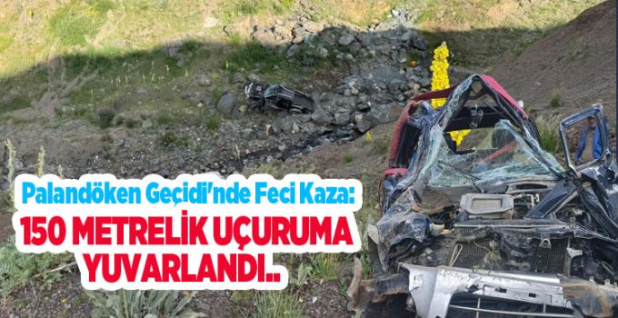 Palandöken Geçidi’nde feci kaza: 150 metrelik uçuruma yuvarlandı…