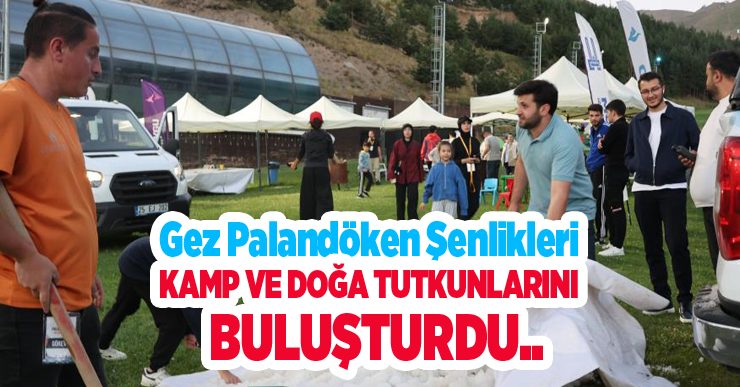 Gez palandöken şenlikleri, kamp ve doğa tutkunlarını buluşturdu..
