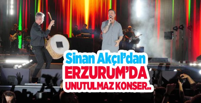 Sinan Akçıl’dan Erzurum’da unutulmaz konser…