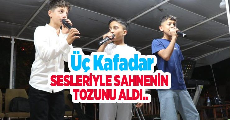 Üç kafadar sesleriyle sahnenin tozunu aldı..