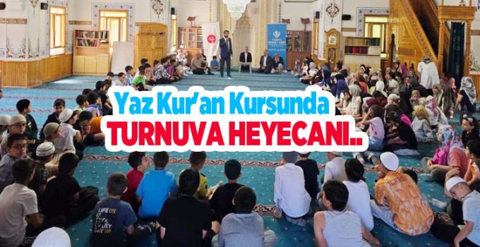 Yaz Kur’an kursunda turnuva heyecanı…