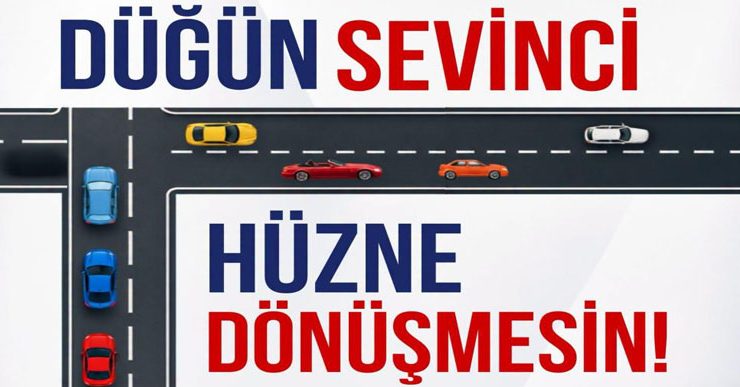 Erzurum Emniyeti’nden ‘Düğün Konvoyu’ uyarısı: “Sevinç hüzne dönüşmesin”