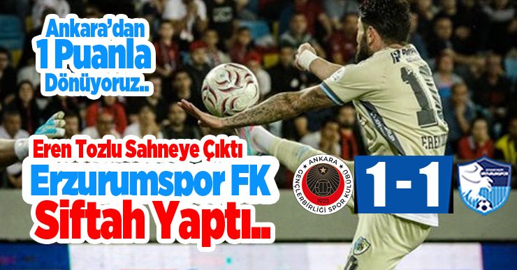 Eren Tozlu Sahneye Çıktı, Erzurumspor Siftah Yaptı!
