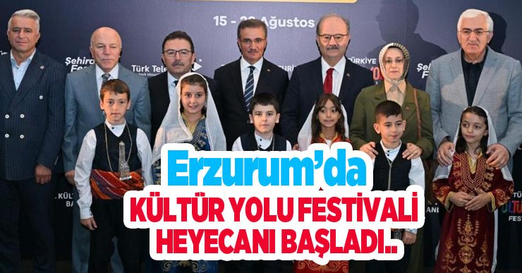 Erzurum’da Kültür Yolu Festivali heyecanı başladı…