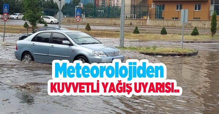 Meteorolojiden kuvvetli yağış uyarısı…