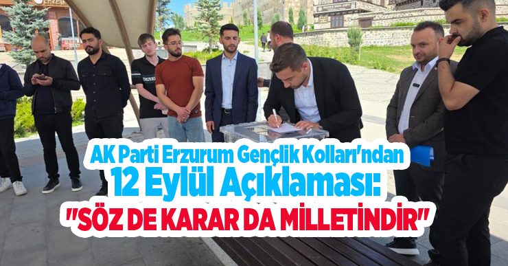 AK Parti Erzurum Gençlik Kolları’ndan 12 Eylül açıklaması: “Söz de karar da milletindir”