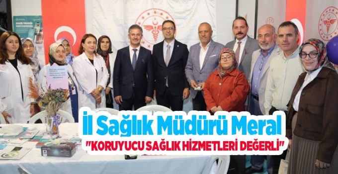 Meral: “Koruyucu sağlık hizmetlerini değerli”