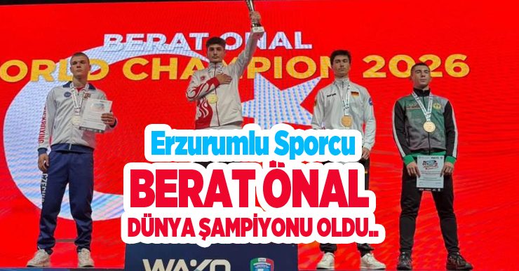 Erzurumlu sporcu Berat Önal dünya şampiyonu oldu..