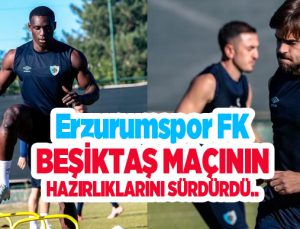 Erzurumspor FK, Beşiktaş maçının hazırlıklarını sürdürdü..