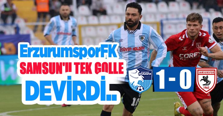 Trendyol Süper Lig’in 6. haftasında Erzurumspor FK, sahasında Samsunspor’u 1-0 mağlup etti.