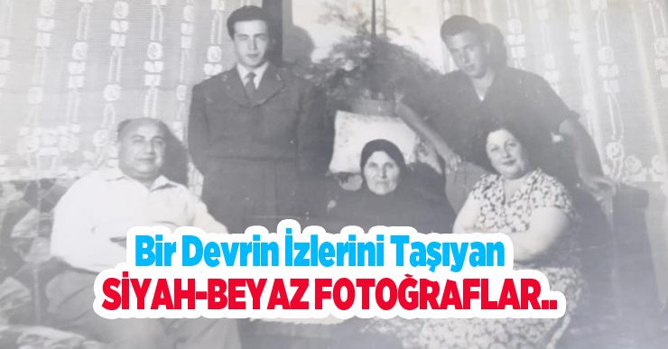 Bir devrin izlerini taşıyan siyah-beyaz fotoğraflar..