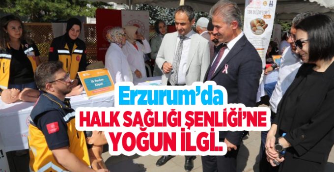 Erzurum’da Halk Sağlığı Şenliği’ne yoğun ilgi..