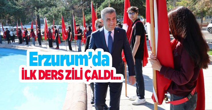 Erzurum’da ilk ders zili çaldı…