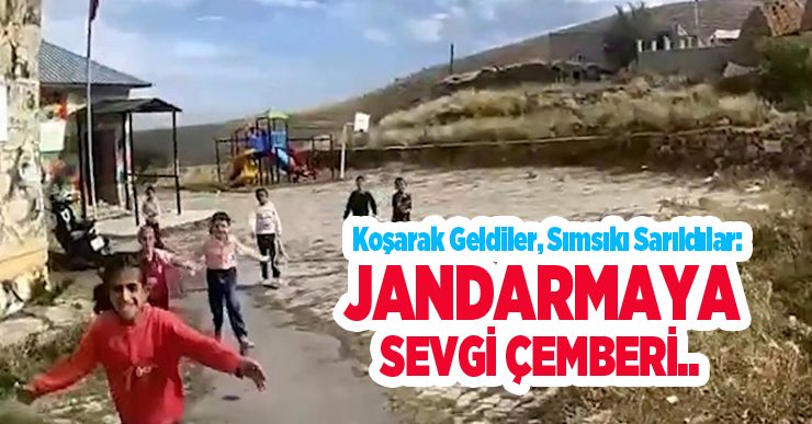 Koşarak geldiler, sımsıkı sarıldılar: Jandarmaya sevgi çemberi..