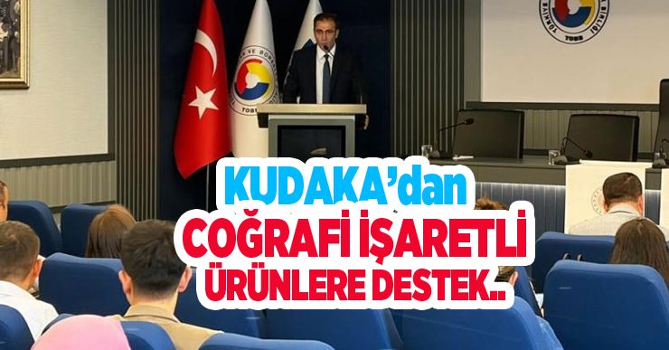 KUDAKA’dan coğrafi işaretli ürünlere destek..