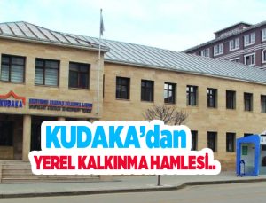 KUDAKA’dan yerel kalkınma hamlesi…