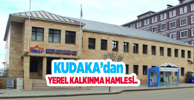 KUDAKA’dan yerel kalkınma hamlesi…