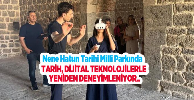 Nene Hatun Tarihi Millî Parkında tarih, dijital teknolojilerle yeniden deneyimleniyor..