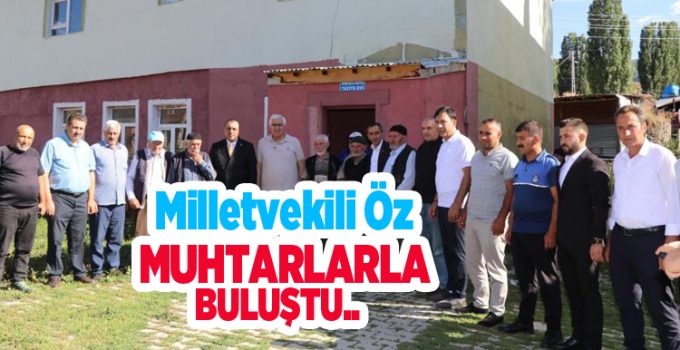 Milletvekili Öz, muhtarlarla buluştu…