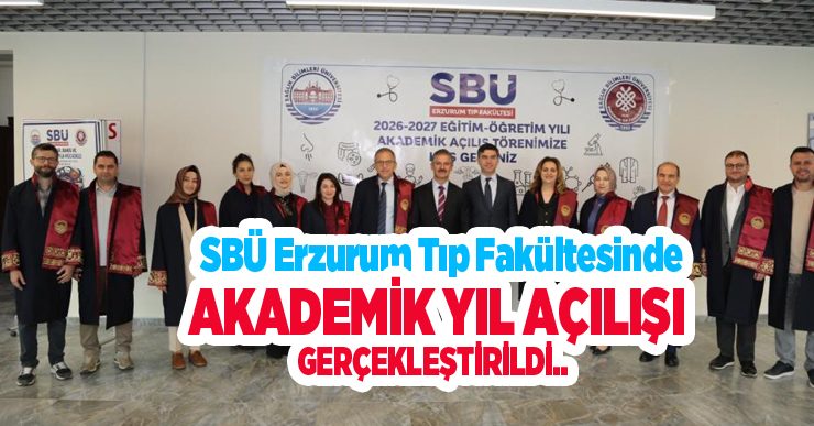 SBÜ Erzurum tıp fakültesinde akademik yıl açılışı gerçekleştirildi..