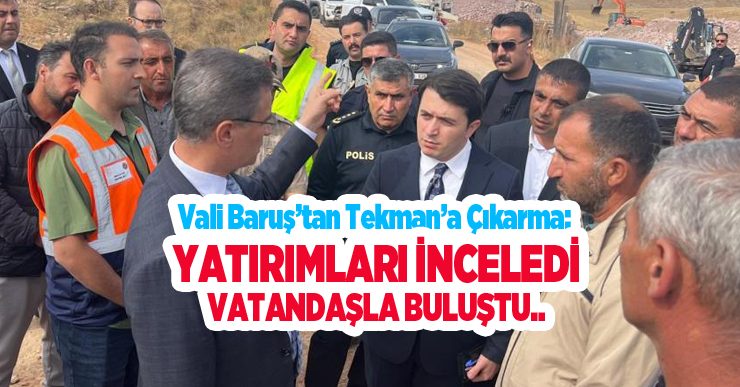 Vali Aydın Baruş’tan Tekman’a çıkarma: Yatırımları inceledi, vatandaşla buluştu..