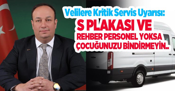 Velilere kritik servis uyarısı: “S plakası ve rehber personel yoksa çocuğunuzu bindirmeyin”