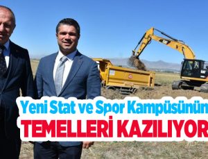 Yeni stat ve spor kampüsünün temelleri kazılıyor..