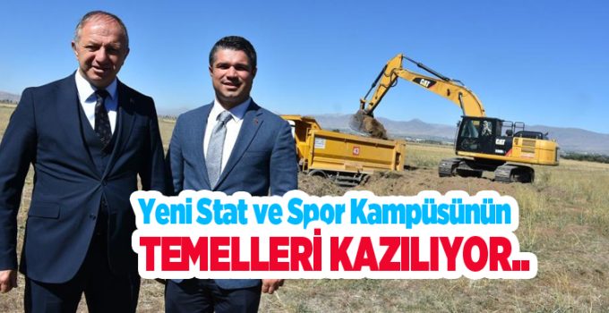 Yeni stat ve spor kampüsünün temelleri kazılıyor..