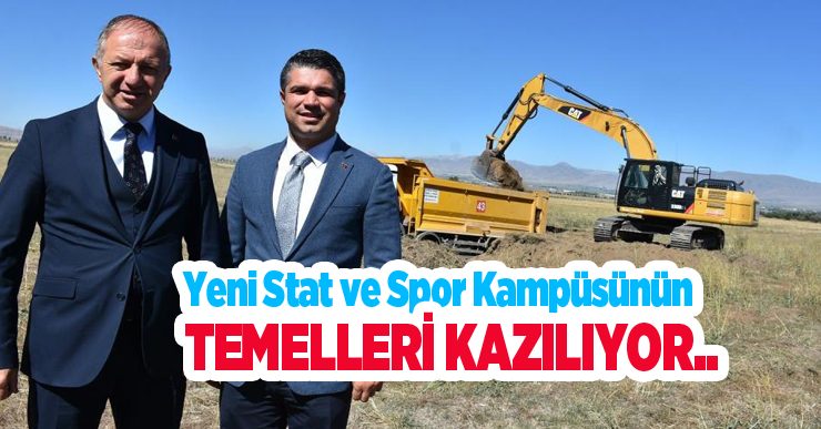 Yeni stat ve spor kampüsünün temelleri kazılıyor..