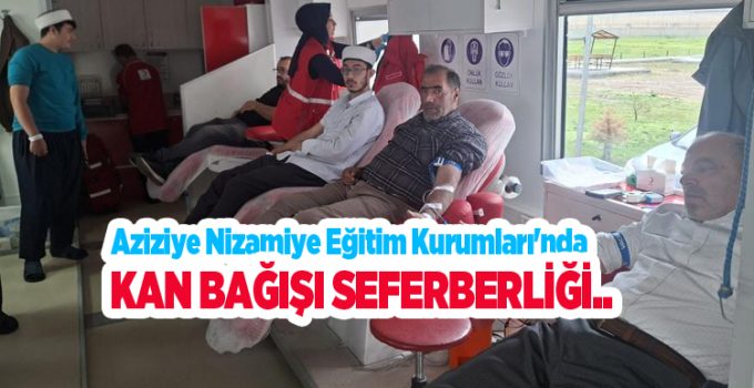 Aziziye Nizamiye Eğitim Kurumları’nda kan bağışı seferberliği…
