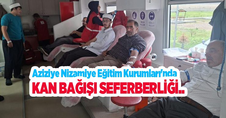 Aziziye Nizamiye Eğitim Kurumları’nda kan bağışı seferberliği…