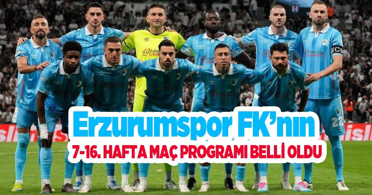 Erzurumspor FK’nın 7-16. hafta maç programı belli oldu..