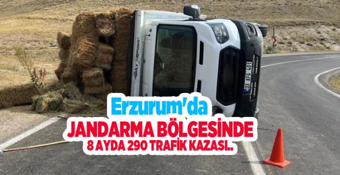 Erzurum’da jandarma bölgesinde 8 ayda 290 trafik kazası…
