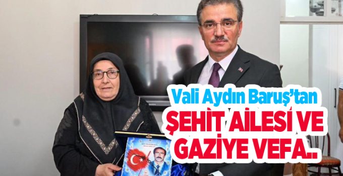 Şehit ailesi ve gaziye vefa..
