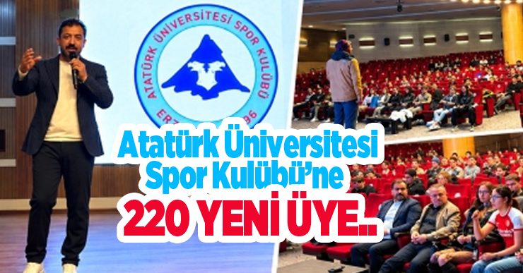 Atatürk Üniversitesi Spor Kulübü’ne 220 Yeni Üye