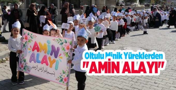 Oltulu minik yüreklerden “Amin Alayı”