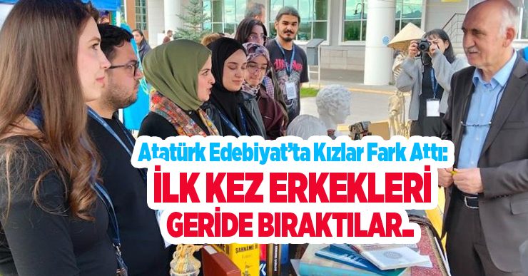 Atatürk Edebiyat’ta kızlar fark attı: İlk kez erkekleri geride bıraktılar..
