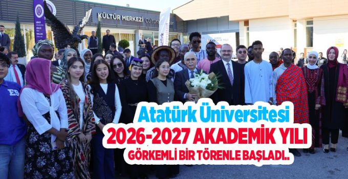 Atatürk Üniversitesi 2026-2027 Akademik Yılı Görkemli Bir Törenle Başladı..