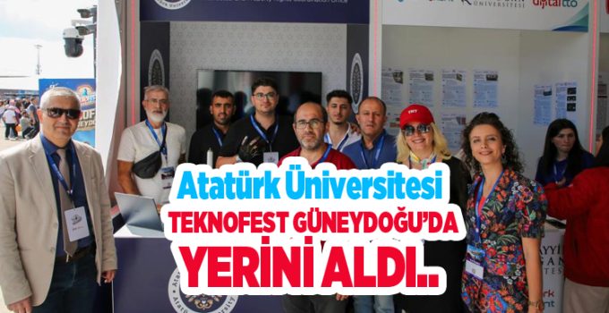 Atatürk Üniversitesi, TEKNOFEST Güneydoğu’da yerini aldı..