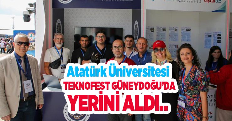 Atatürk Üniversitesi, TEKNOFEST Güneydoğu’da yerini aldı..