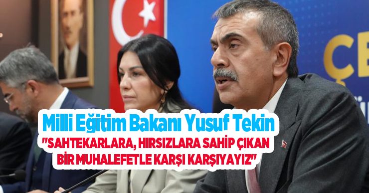 Bakan Tekin: “Sahtekarlara, hırsızlara sahip çıkan bir muhalefetle karşı karşıyayız”..