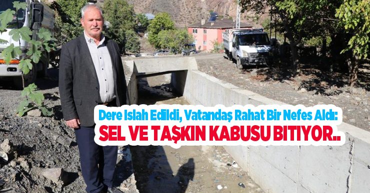 Dere ıslah edildi, vatandaş rahat bir nefes aldı: Sel ve taşkın kabusu bitiyor..