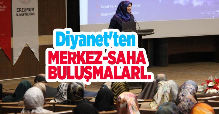 Diyanet’ten merkez-saha buluşmaları..