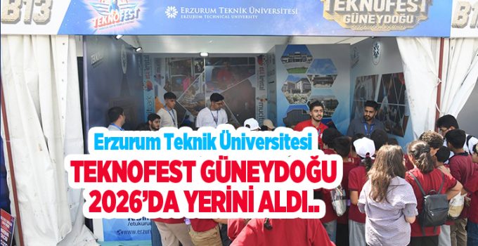 ETÜ, TEKNOFEST Güneydoğu 2026’da yerini aldı…