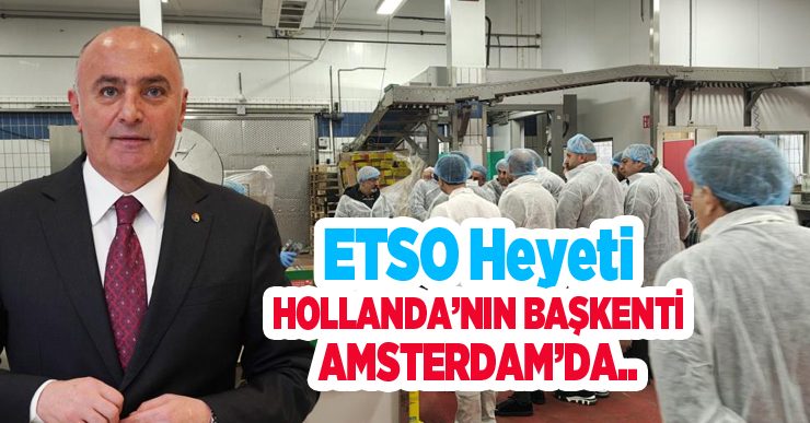 ETSO heyeti Hollanda’nın başkenti Amsterdam’da